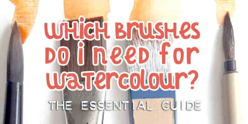 Guide to Choosing the Right Watercolour Brushes
