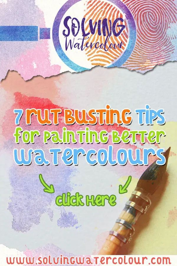 7 rut busting tips for painting watercolours