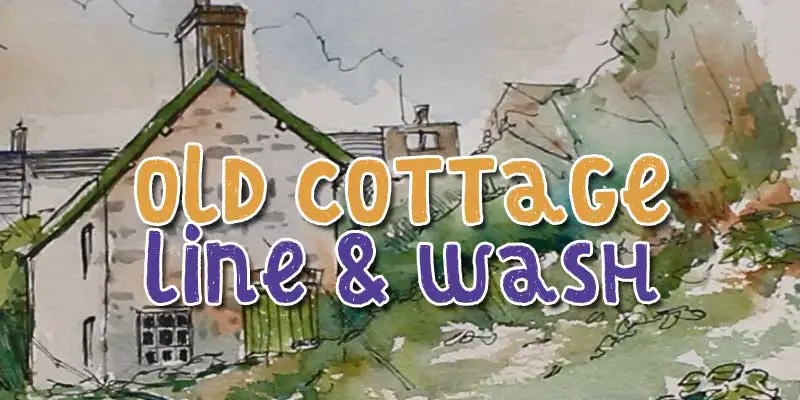 Old scenic cottage:Line and wash tutorial