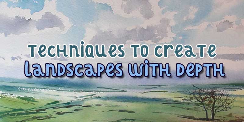 techniques for painting watercolor landscapes with depth and perspective